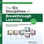 The Six Disciplines of Breakthrough Learning