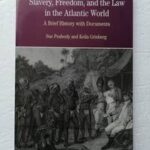 Slavery, Freedom, and the Law in the Atlantic World