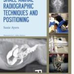 Small Animal Radiographic Techniques and Positioning