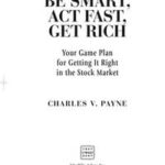 Be Smart, Act Fast, Get Rich
