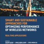 Smart and Sustainable Approaches for Optimizing Performance of Wireless Networks