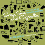 Soap, Sex, and Cigarettes: A Cultural History of American Advertising