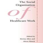 The Social Organisation of Healthcare Work