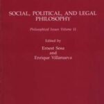 Philosophical Issues, Social, Political, and Legal Philosophy