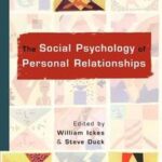 The Social Psychology of Personal Relationships