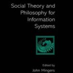 Social Theory and Philosophy for Information Systems