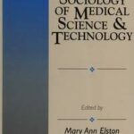The Sociology of Medical Science and Technology