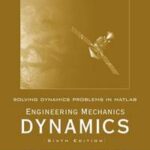Solving Dynamics Problems in MATLAB to accompany Engineering Mechanics Dynamics 6e