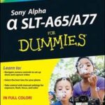 Sony Alpha SLT-A65 / A77 For Dummies