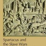 Spartacus and the Slave Wars