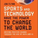 Sports and Technology Have the Power to Change the World