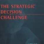 The Strategic Decision Challenge