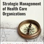 Strategic Management of Health Care Organizations