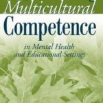 Strategies for Building Multicultural Competence in Mental Health and Educational Settings