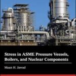 Stress in ASME Pressure Vessels, Boilers, and Nuclear Components
