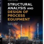 Structural Analysis and Design of Process Equipment