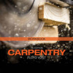 Student Workbook for Vogt's Carpentry, 7th