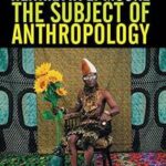 The subject of anthropology