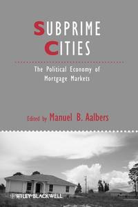 subprime-cities-political-economy-mortgage-markets-9781444337778