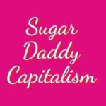Sugar Daddy Capitalism