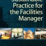 Sustainable Practice for the Facilities Manager