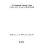 The Syntax and Semantics of the Perfect Active in Literary Koine Greek