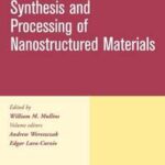 Synthesis and Processing of Nanostructured Materials, Volume 27, Issue 8