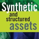 Synthetic and Structured Assets