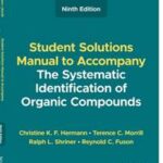 The Systematic Identification of Organic Compounds, Student Solutions Manual