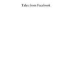 Tales from Facebook
