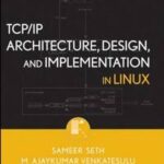 TCP/IP Architecture, Design and Implementation in Linux