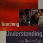Teaching for Understanding with Technology