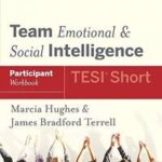 Team Emotional and Social Intelligence (TESI Short) Participant Workbook