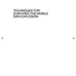 Techniques for Surviving the Mobile Data Explosion
