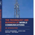The Technology and Business of Mobile Communications