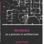 Tectonics as a Process in Architecture