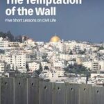 The Temptation of the Wall