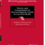 Theory and Computation of Electromagnetic Fields in Layered Media