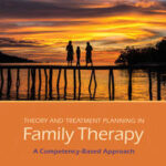 Theory and Treatment Planning in Family Therapy: A Competency-Based Approach