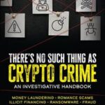 There's No Such Thing as Crypto Crime