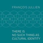 There Is No Such Thing as Cultural Identity