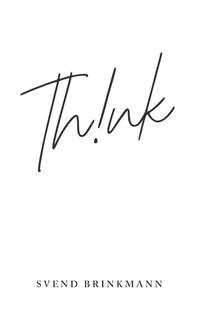 think-defence-thoughtful-life-svend-brinkmann-9781509559589