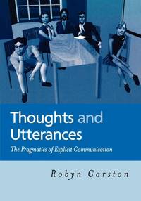 thoughts-utterances-pragmatics-explicit-communication-robyn-9780631214885