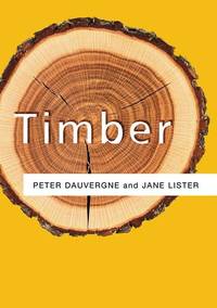 timber-peter-dauvergne-jane-lister-9780745649276