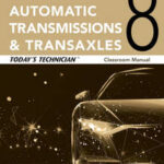 Today's Technician: Automatic Transmissions and Transaxles Classroom Manual