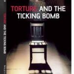 Torture and the Ticking Bomb