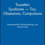 Tourette's Syndrome -- Tics, Obsessions, Compulsions