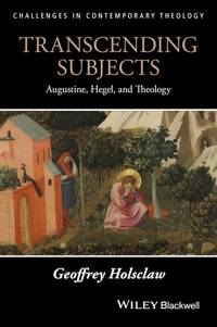 transcending-subjects-augustine-hegel-theology-geoffrey-9781119163084