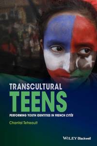transcultural-teens-performing-youth-identities-french-9781119044154