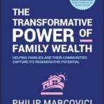 The Transformative Power of Family Wealth
